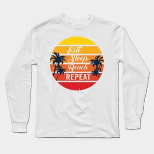 Eat sleep beach repeat Long Sleeve T-Shirt